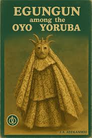 Egungun among the oyo Yoruba