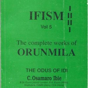 Ifism Vol 5 The complete works of Orunmila