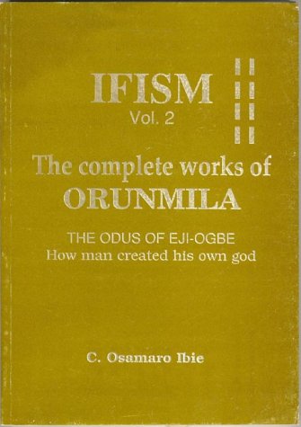Ifism Vol2 The complete works of Orunmila