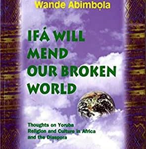 Ifa Recompondra Nuestro Mundo Roto