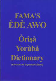 Famas Ede Awo Orisa Yoruba Dictionary