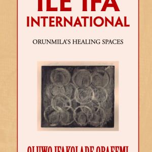 ILE IFA INTERNATIONAL: ORUNMILA'S HEALING SPACES