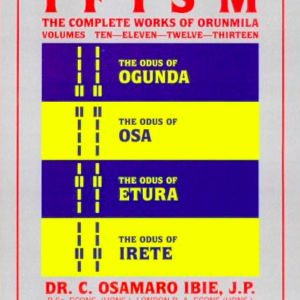 IFISM The Complete Works of Òrúnmìlà Volumes Ten eleven twelve thirteen