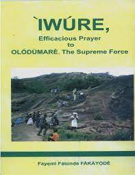 ÌWÚRE, La Eficacia de la Oración a OLÓDÙMARÈ, La Fuerza Suprema