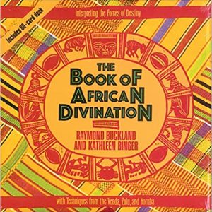 The Book of African Divination: Interpreting the Forces of Destiny with Techniques from the Venda, Zulu, and Yoruba