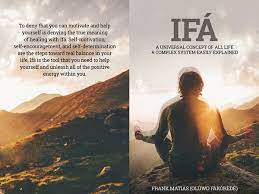 Ifá A universal concept of all life A complex system easily explained: True Ifá Sharing Thoughts To forgive, to grow and to accomplish