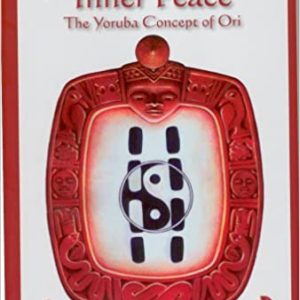 Inner Peace: The Ifa Concept of Ori