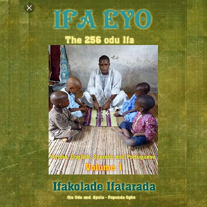 IFA EYO: Los 256 Odu Ifa Volumen 1