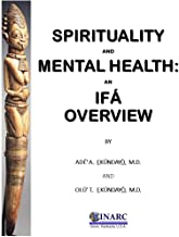 SPIRITUALITY AND MENTAL HEALTH AN IFÁ OVERVIEW