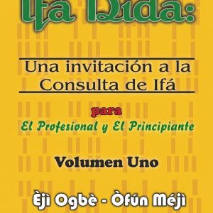 Ifa Dida (Una invitación a la adivinación de Ifa, VOLUMEN 1)