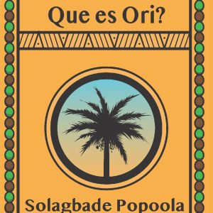 Ifa: Los valores esenciales Vol3 Que es Ori?