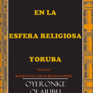 Mujeres en la Esfera Religiosa Yoruba