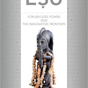 Esu: Yoruba God, Power, and the Imaginative Frontiers (African World Series)