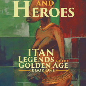 Gods and Heroes: Itan—Legends of the Golden Age Book One
