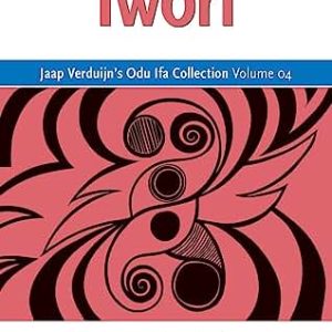 Jaap Verduijn's Odu Ifa Collection Volume 04: Iwori