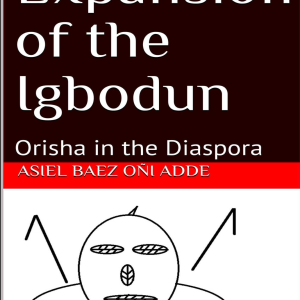 Expansion of the Igbodun Orisha in the diaspora