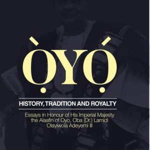 Oyo: History, Tradition and Royalty