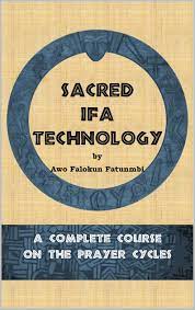 Ifá Tecnología Sagrada : Un curso completo sobre los ciclos de oración