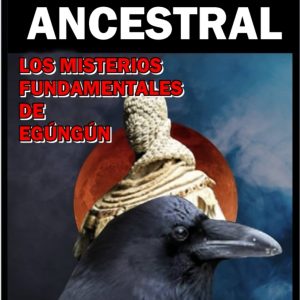 Eclipse Ancestral Los Misterios Fundamentales de Egungun