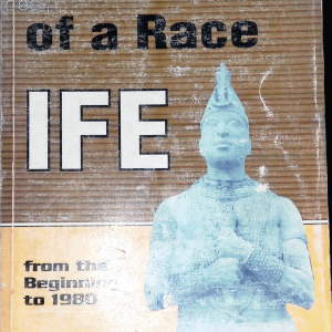 The Cradle of a race: Ife from the beginning to 1980